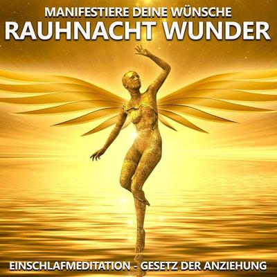 Rauhnacht Wunder | Manifestiere deine Wünsche - Raphael Kempermann, Audio, 4061707849589
