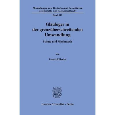 Gläubiger in der grenzüberschreitenden Umwandlung, Taschenbuch von Leonard Blanke, Duncker & Humblot, 978-3-428-19994-5