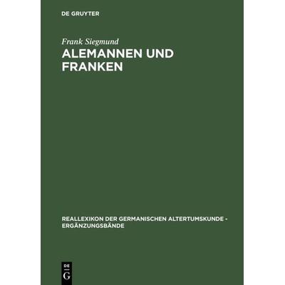 Alemannen und Franken, Gebundene Ausgabe von Frank Siegmund, De Gruyter, 978-3-11-016788-7