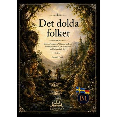 Det dolda folket Vom verborgenen Volk und anderen nordischen Wesen, Taschenbuch von Samuel Pusch, HaithaBuch, 978-3-912745-09-2