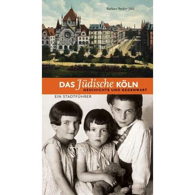 Das jüdische Köln, Taschenbuch von Barbara Becker-Jakli, Emons Verlag, 978-3-89705-873-6