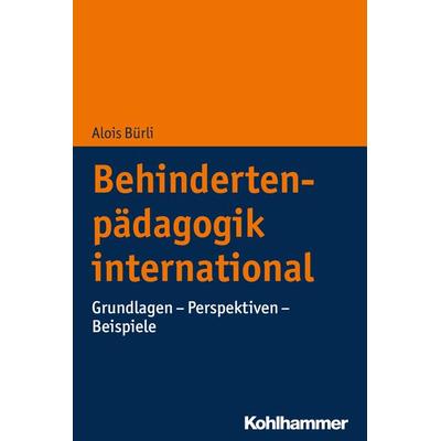 Behindertenpädagogik international, Taschenbuch von Alois Bürli, Kohlhammer, 978-3-17-032743-6