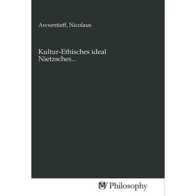 Kultur-Ethisches ideal Nietzsches..., Taschenbuch von , MV-Philosophy, 978-3-96880-590-0