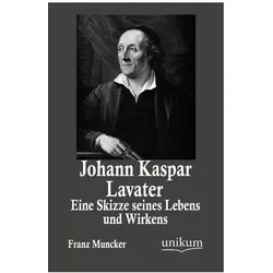 Johann Kaspar Lavater, Biografien von Franz Muncker