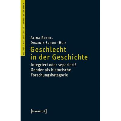 Geschlecht in der Geschichte, Taschenbuch von , Transcript, 978-3-8376-2567-7