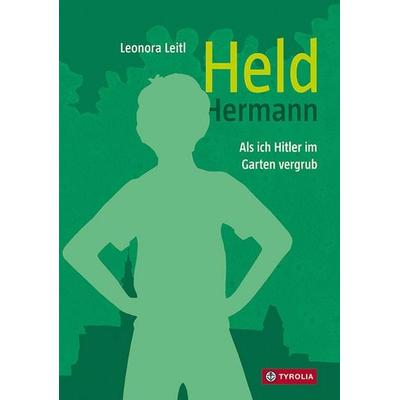 Held Hermann, Taschenbuch von Leonora Leitl, Tyrolia, 978-3-7022-4054-7
