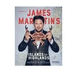 James Martin/'s Islands to Highlands, Ratgeber von James Martin