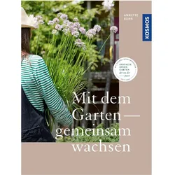 Mit dem Garten gemeinsam wachsen, Ratgeber von Annette Born
