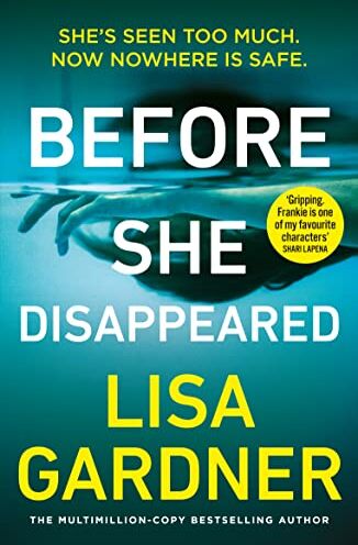 Lisa Gardner - Before She Disappeared: From the bestselling thriller writer - Preis vom 16.10.2026 11:41:07 h