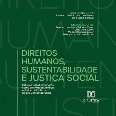 Direitos Humanos, Sustentabilidade e Justiça Social - Frederico Antônio Lima de Oliveira,José Sérgio Saraiva, Audio, 9786527086161