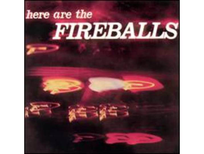 Here Are the Fireballs