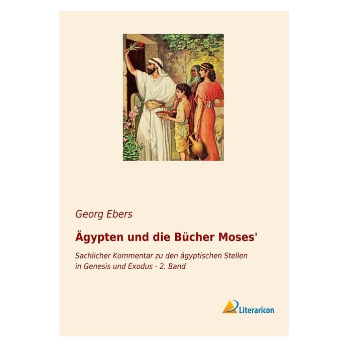 Literaricon Ägypten und die Bücher Moses' (Deutsch, Softcover, Georg Ebers) (56014255)