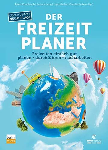 Björn Knublauch - Der Freizeitplaner: Freizeiten einfach gut planen - durchführen -nacharbeiten - Preis vom 19.10.2026 19:33:35 h