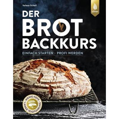 Der Brotbackkurs, Gebundene Ausgabe von Valesa Schell, Verlag Eugen Ulmer, 978-3-8186-0687-9