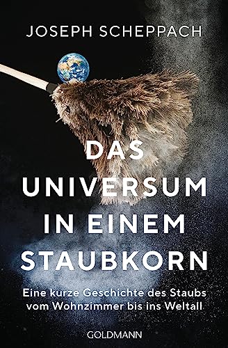 Joseph Scheppach - Das Universum in einem Staubkorn: Eine kurze Geschichte des Staubs vom Wohnzimmer bis ins Weltall - Preis vom 19.10.2026 19:33:35 h