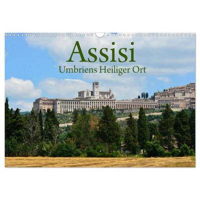 Assisi Umbriens Heiliger Ort (Wandkalender 2027 DIN A3 quer), CALVENDO Monatskalender