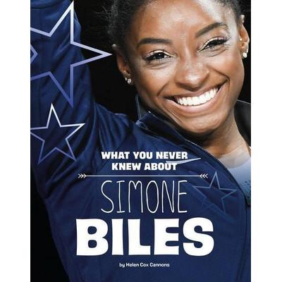 What You Never Knew about Simone Biles, Gebundene Ausgabe von Helen Cox Cannons, Capstone, 978-1-66635-680-9