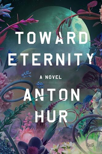 Anton Hur - Toward Eternity UK: A Novel - Preis vom 17.10.2026 19:25:27 h