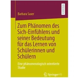 Zum Phänomen des Sich-Einfühlens und seiner Bedeutung für das Lernen von Schülerinnen und Schülern, Fachbücher von Barbara Saxer