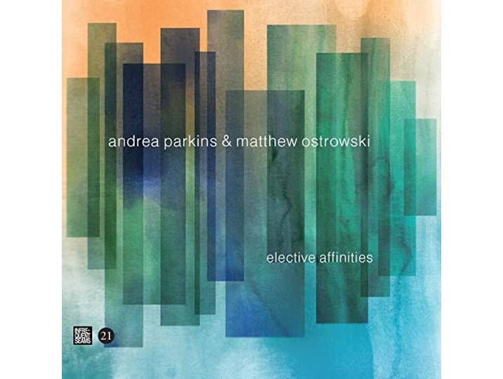 Andrea & Matthew Parkins - Elective Affinities