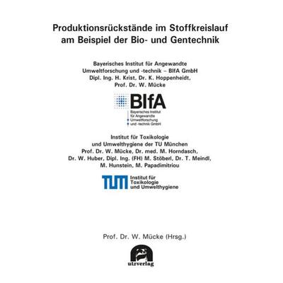 Produktionsrückstände im Stoffkreislauf am Beispiel der Bio- und Gentechnik, Taschenbuch von , Utzverlag GmbH, 978-3-8316-8581-3