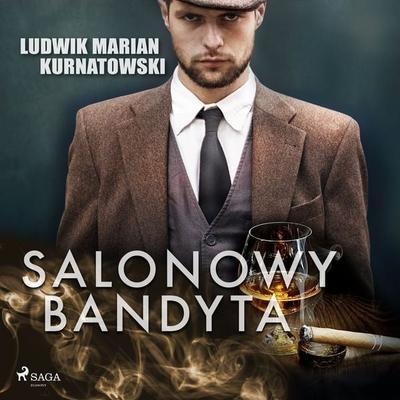Salonowy bandyta - Ludwik Marian Kurnatowski, Audio, 9788726579017