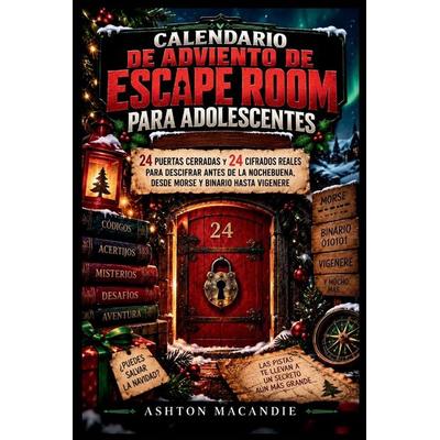 CALENDARIO DE ADVIENTO DE ESCAPE ROOM PARA ADOLESCENTES, Taschenbuch von Ashton Macandie, Independently Published