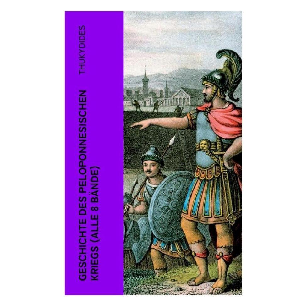 e-artnow Geschichte des peloponnesischen Kriegs (Alle 8 Bände) (Deutsch, Softcover, Thukydides) (56923877)