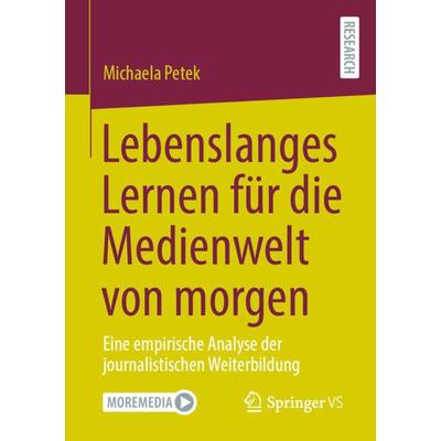 Lebenslanges Lernen für die Medienwelt von morgen, Taschenbuch von Michaela Petek, Springer Fachmedien Wiesbaden GmbH, 978-3-658-39528-5