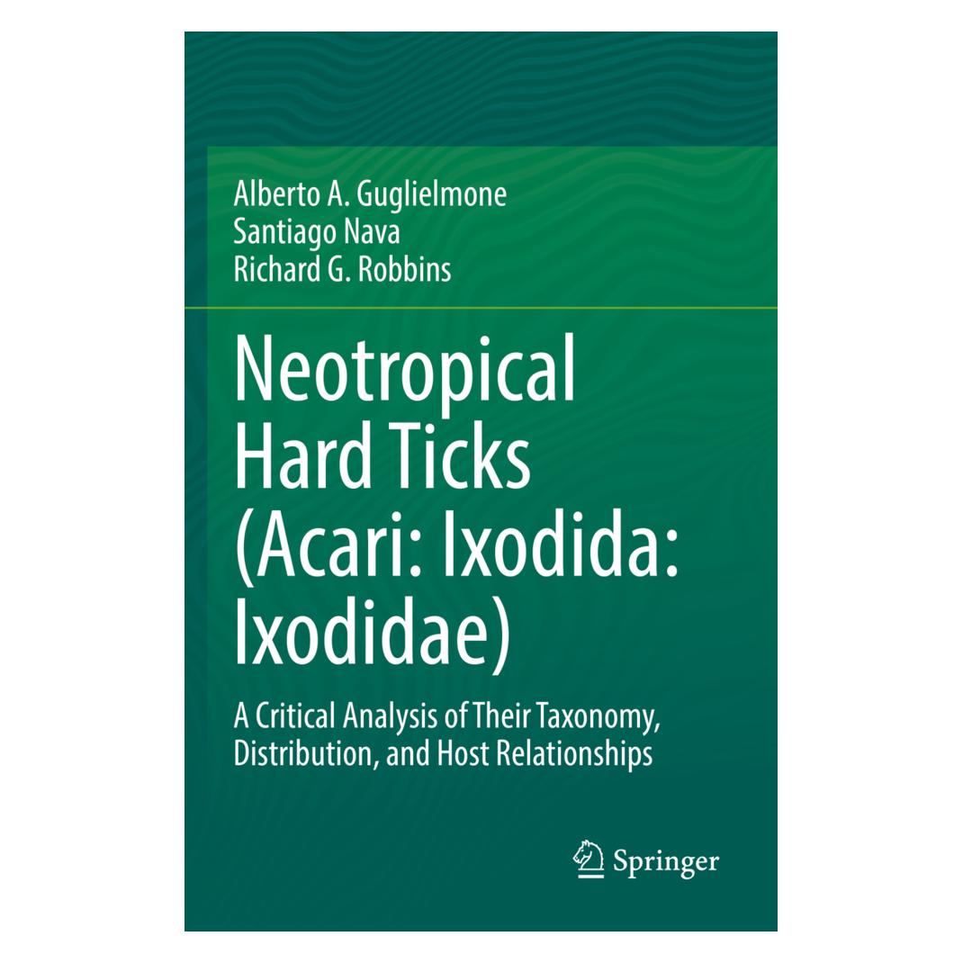 Springer Neotropical Hard Ticks (Acari: Ixodida: Ixodidae) (Englisch, Softcover, Alberto A. Guglielmone, Richard G. Robbins, Santiago Nava) (56872776)