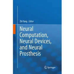 Neural Computation, Neural Devices, and Neural Prosthesis, Fachbücher