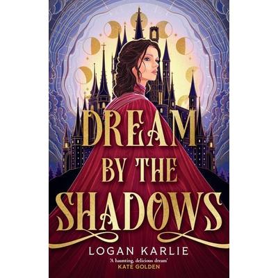 Dream by the Shadows, Taschenbuch von Logan Karlie, Headline