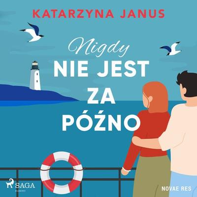 Nigdy nie jest za późno - Katarzyna Janus, Audio, 9788728510742