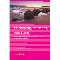 Nachhaltigkeit richtig umsetzen, Fachbücher von Institut der Wirtschaftsprüfer in Deutschland e. V., Katharina Völker-Lehmkuhl