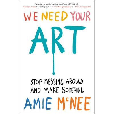 We Need Your Art, Gebundene Ausgabe von Amie McNee, Penguin LLC US, 978-0-593-83300-1