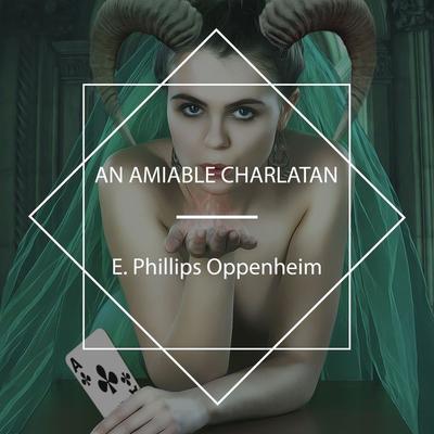 An Amiable Charlatan - E. Phillips Oppenheim, Audio, 4061707676970