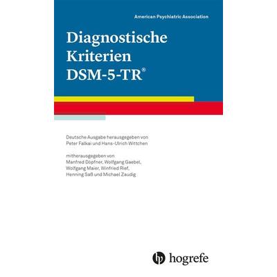 Diagnostische Kriterien DSM-5-TR®, Taschenbuch von American Psychiatric Association-APA, Hogrefe Verlag, 978-3-8017-3218-9