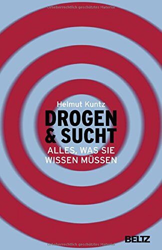 Helmut Kuntz - Drogen & Sucht: Alles, was Sie wissen müssen - Preis vom 10.10.2026 11:48:34 h