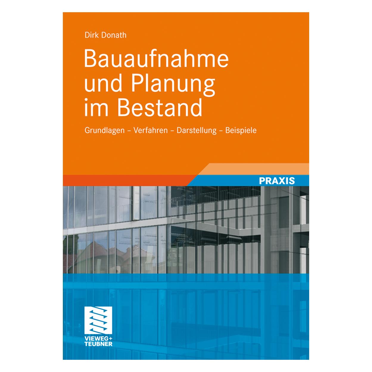 Vieweg & Teubner Bauaufnahme und Planung im Bestand (Deutsch, Softcover, Dirk Donath) (7429836)