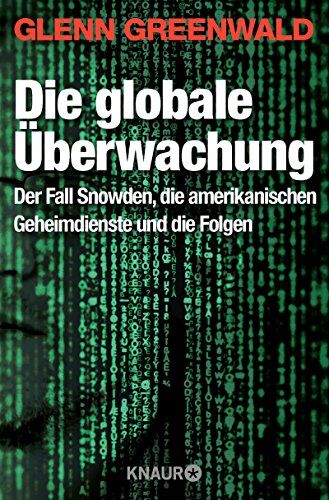 Glenn Greenwald - Die globale Überwachung: Der Fall Snowden, die amerikanischen Geheimdienste und die Folgen - Preis vom 13.10.2026 19:28:25 h