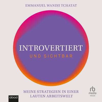 Introvertiert und sichtbar - Emmanuel Wandji Tchatat, Audio, 9783691284300