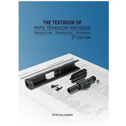 The Textbook of Pistol Technology and Design, Sachbücher von Peter Dallhammer