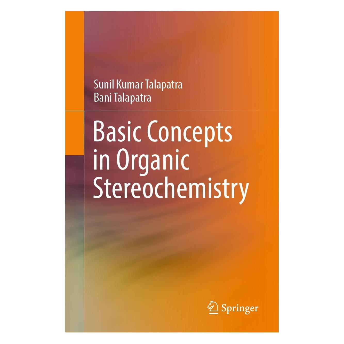 Springer Basic Concepts in Organic Stereochemistry (Englisch, Hardcover, Bani Talapatra, Sunil Kumar Talapatra) (9783030959890)