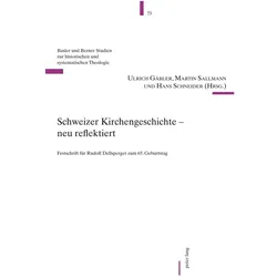 Schweizer Kirchengeschichte - neu reflektiert, Fachbücher von Martin Sallmann, Ulrich Gäbler, Hans Schneider