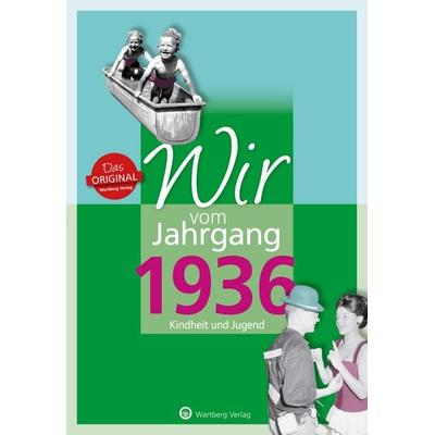 Wir vom Jahrgang 1936 - Kindheit und Jugend, Gebundene Ausgabe von Jürgen Nolte, Wartberg Verlag