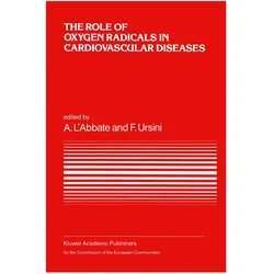 The Role of Oxygen Radicals in Cardiovascular Diseases, Fachbücher von A. L'Abbate, Fulvio Ursini