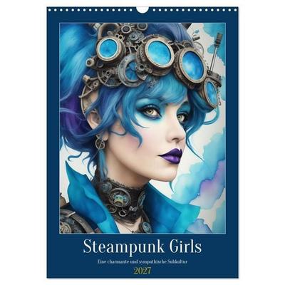 Steam-Punk-Girls - Eine charmante und sympathische Subkultur (Wandkalender 2027 DIN A3 hoch), CALVENDO Monatskalender