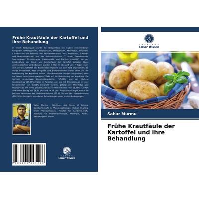 Frühe Krautfäule der Kartoffel und ihre Behandlung, Taschenbuch von Sahar Murmu, Verlag Unser Wissen, 978-620-3-94129-6