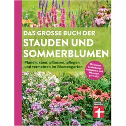 Das grosse Buch der Stauden und Sommerblumen, Ratgeber von Joachim Mayer