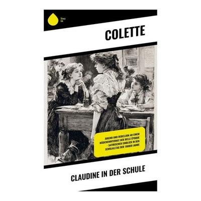 Claudine in der Schule, Taschenbuch von Colette, Copycat, 978-80-283-9282-6